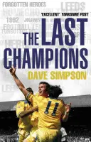 Poslední majstri - Leeds United a rok, ktorý navždy zmenil futbal - Last Champions - Leeds United and the Year that Football Changed Forever