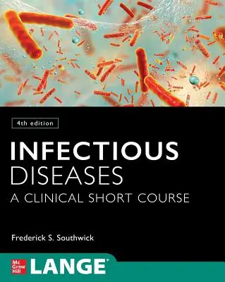Infekčné choroby: Krátky klinický kurz, 4. vydanie - Infectious Diseases: A Clinical Short Course, 4th Edition