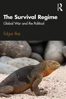 Režim prežitia: Globálna vojna a politika - The Survival Regime: Global War and the Political