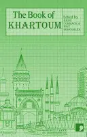 Kniha o Chartúme: Mesto v krátkej beletrii - The Book of Khartoum: A City in Short Fiction