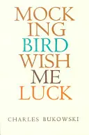 Drozdy prajú mi šťastie - Mockingbird Wish Me Luck