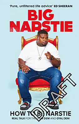 Ako byť narcistom: Ako sa stať Narstie: Skutočné rozhovory o skromných začiatkoch, veľkých snoch a prekonávaní šancí - How to Be Narstie: Real Talk on Humble Starts, Big Dreams and Beating the Odds