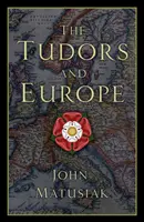 Tudorovci a Európa - The Tudors and Europe