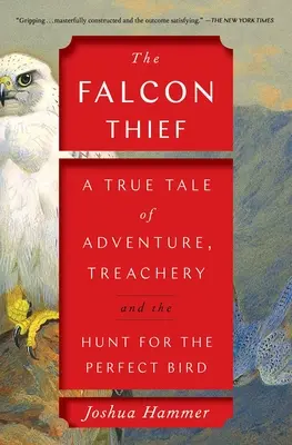 Zlodej sokolov: Skutočný príbeh o dobrodružstve, zrade a honbe za dokonalým vtákom - The Falcon Thief: A True Tale of Adventure, Treachery, and the Hunt for the Perfect Bird