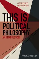 Toto je politická filozofia: Úvod do politiky - This Is Political Philosophy: An Introduction