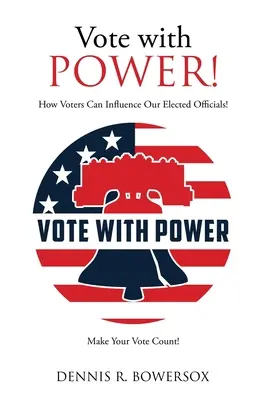 Hlasuj s MOCOU! Ako môžu voliči ovplyvniť našich zvolených úradníkov! - Vote with POWER!: How Voters Can Influence Our Elected Officials!