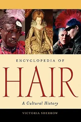 Encyklopédia vlasov: kultúrne dejiny - Encyclopedia of Hair: A Cultural History