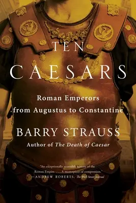 Desať cisárov: Rímski cisári od Augusta po Konštantína - Ten Caesars: Roman Emperors from Augustus to Constantine