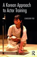 Kórejský prístup k hereckej príprave - A Korean Approach to Actor Training