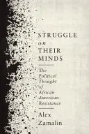 Boj v ich mysliach: Politické myslenie afroamerického odporu - Struggle on Their Minds: The Political Thought of African American Resistance