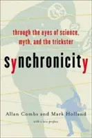Synchronicita: Očami vedy, mýtu a trickstera - Synchronicity: Through the Eyes of Science, Myth, and the Trickster