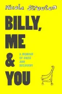 Billy, ja a ty: Spomienky na smútok a zotavenie - Billy, Me & You: A Memoir of Grief and Recovery
