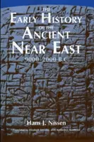 Rané dejiny starovekého Blízkeho východu, 9000 - 2000 pred n. l. - The Early History of the Ancient Near East, 9000-2000 B.C.