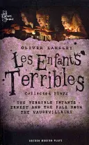 Oliver Lansley: Les Enfants Terribles; súborné hry - Oliver Lansley: Les Enfants Terribles; Collected Plays