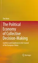Politická ekonómia kolektívneho rozhodovania: Konflikty a koalície v Rade Európskej únie - The Political Economy of Collective Decision-Making: Conflicts and Coalitions in the Council of the European Union