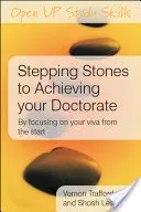 Krokové kamene k dosiahnutiu doktorátu: Zameraním sa na svoje životy od začiatku - Stepping Stones to Achieving your Doctorate: By Focusing on Your Viva From the Start