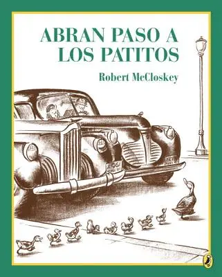 Abran Paso a Los Patitos = Urobte cestu kačičkám - Abran Paso a Los Patitos = Make Way for Ducklings