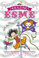 Úžasná Esme a pirátsky cirkus - kniha 3 - Amazing Esme and the Pirate Circus - Book 3