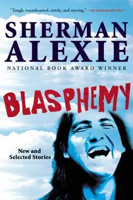 Rúhanie: Nové a vybrané poviedky - Blasphemy: New and Selected Stories