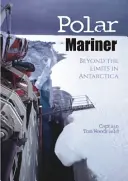 Polárny moreplavec: Za hranicami v Antarktíde - Polar Mariner: Beyond the Limits in Antarctica