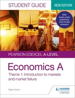 Pearson Edexcel A-level Economics A Student Guide: Téma 1 Úvod do trhov a zlyhanie trhu - Pearson Edexcel A-level Economics A Student Guide: Theme 1 Introduction to markets and market failure