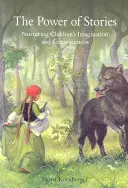 Sila príbehov: Sila príbehov: rozvíjanie detskej predstavivosti a vedomia - The Power of Stories: Nurturing Children's Imagination and Consciousness