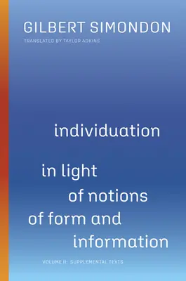 Individualizácia vo svetle pojmov forma a informácia, 2: II. diel: Doplnkové texty - Individuation in Light of Notions of Form and Information, 2: Volume II: Supplemental Texts