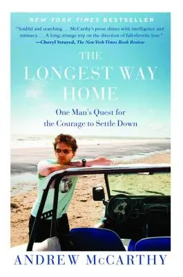 Najdlhšia cesta domov: Najdlhšia cesta: hľadanie odvahy jedného muža usadiť sa - The Longest Way Home: One Man's Quest for the Courage to Settle Down