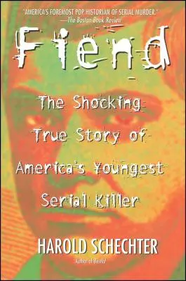 Fiend: Šokujúci skutočný príbeh najmladšieho amerického sériového vraha - Fiend: The Shocking True Story of Americas Youngest Serial Killer