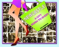 Newcastle - mesto zrodené pre nakupovanie - Newcastle - A City Born to Shop