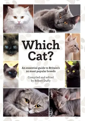 Ktorá mačka? Základný sprievodca 20 najobľúbenejšími mačkami v Británii. - Which Cat?: An essential guide to Britain's 20 most popular cats.