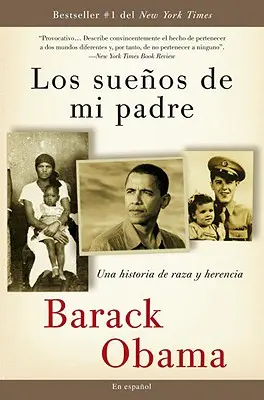 Los Sueos de Mi Padre: Una Historia de Raza Y Herencia / Sny môjho otca - Los Sueos de Mi Padre: Una Historia de Raza Y Herencia / Dreams from My Father