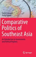 Komparatívna politika juhovýchodnej Ázie: Úvod do vlád a politických režimov - Comparative Politics of Southeast Asia: An Introduction to Governments and Political Regimes