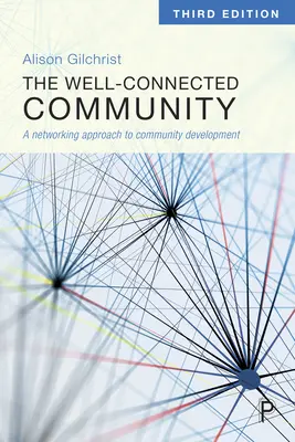 Dobre prepojená komunita: Prístup k rozvoju komunity založený na vytváraní sietí - The Well-Connected Community: A Networking Approach to Community Development