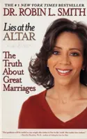 Lži pred oltárom: Pravda o veľkých manželstvách - Lies at the Altar: The Truth about Great Marriages