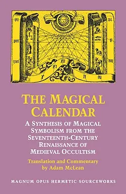 Magický kalendár: Syntéza magickej symboliky z obdobia renesancie stredovekého okultizmu v 17. storočí - The Magical Calendar: A Synthesis of Magial Symbolism from the Seventeenth-Century Renaissance of Medieval Occultism