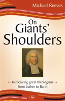 Na ramenách obrov: Od Luthera po Bartha - On Giants' Shoulders: Introducing Great Theologians - From Luther to Barth