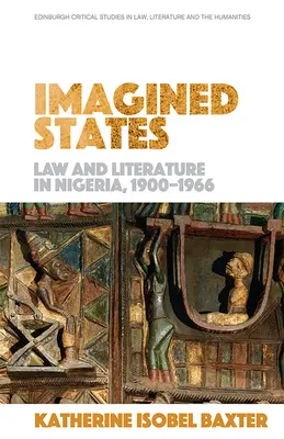 Imaginárne stavy: Právo a literatúra v Nigérii 1900-1966 - Imagined States: Law and Literature in Nigeria 1900-1966