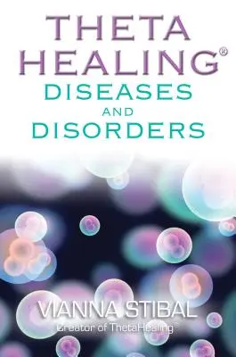 ThetaHealing Choroby a poruchy - ThetaHealing Diseases & Disorders