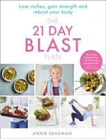 21-dňový plán Blast - schudnite, zbavte sa centimetrov, naberte silu a reštartujte svoje telo - 21 Day Blast Plan - Lose Weight, Lose Inches, Gain Strength and Reboot Your Body