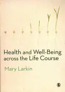 Zdravie a pohoda v priebehu života - Health and Well-Being Across the Life Course