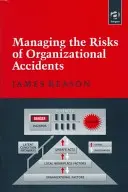 Riadenie rizík organizačných nehôd - Managing the Risks of Organizational Accidents