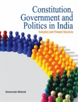 Ústava, vláda a politika v Indii: Vývoj a súčasná štruktúra - Constitution, Government and Politics in India: Evolution and Present Structure