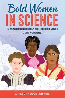 Odvážne ženy vo vede: 15 žien v histórii, ktoré by ste mali poznať - Bold Women in Science: 15 Women in History You Should Know