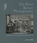 Tlač pred fotografiou: Úvod do európskej grafiky 1550 - 1820 - The Print Before Photography: An Introduction to European Printmaking 1550 - 1820