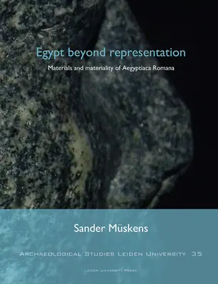 Egypt za hranicami reprezentácie: Aegyptiaca Romana: materiály a materialita - Egypt Beyond Representation: Materials and Materiality of Aegyptiaca Romana