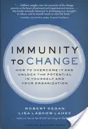 Imunita voči zmene: Ako ju prekonať a odomknúť potenciál v sebe a vo svojej organizácii - Immunity to Change: How to Overcome It and Unlock Potential in Yourself and Your Organization