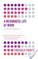 Zmysluplný život v práci: Paradox blahobytu - A Meaningful Life at Work: The Paradox of Wellbeing