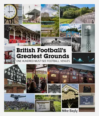 Najväčšie ihriská britského futbalu: Vydavateľstvo BAFT: Sto futbalových štadiónov, ktoré musíte vidieť - British Football's Greatest Grounds: One Hundred Must-See Football Venues