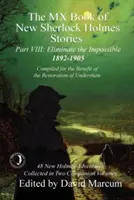 MX kniha nových príbehov Sherlocka Holmesa - VIII. časť: Odstrániť nemožné: 1892-1905 - The MX Book of New Sherlock Holmes Stories - Part VIII: Eliminate The Impossible: 1892-1905